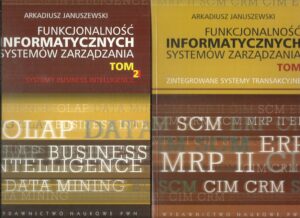 Funkcjonalność informatycznych systemów zarządzania  ( 2 tomy)