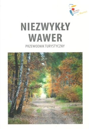 Niezwykły Wawer. Przewodnik turystyczny.