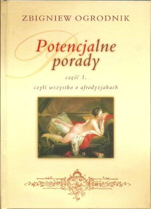 Potencjalne porady część 1. czyli wszystko o afrodyzjakach