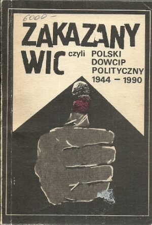 Zakazany wic czyli polski dowcip polityczny 1944-1990