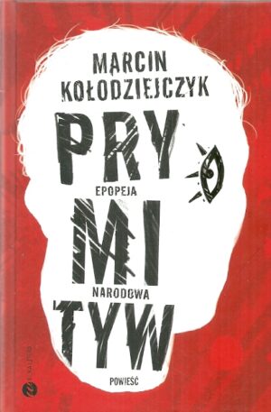 Prymityw. Epopeja Narodowa.