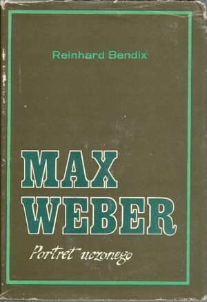 Max Weber. Portret uczonego.