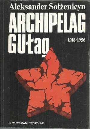 Archipelag Gułag 1918-1956 (V-VI-VII)