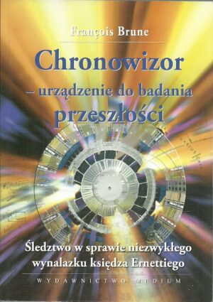 Chronowizor- urządzenie do badania przeszłości