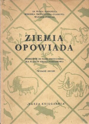 Ziemia opowiada. Podręcznik do nauki prehistorii dla klasy III szkoły podstawowej
