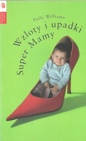 Wzloty i upadki Super Mamy