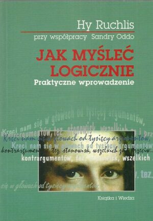 Jak myśleć logicznie. Praktyczne wprowadzenie.