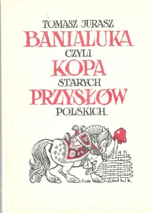 Banialuka czyli kopa starych przysłów polskich