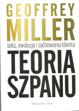 Teoria szpanu - seks, ewolucja i zachowania klienta