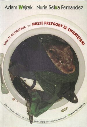 Kuna za kaloryferem, czyli nasze przygody ze zwierzetami