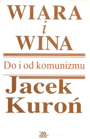 Wiara i wina. Do i od komunizmu