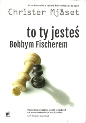 To ty jesteś Bobbym Fischerem