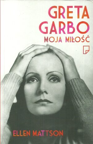 Greta Garbo. Moja miłość.