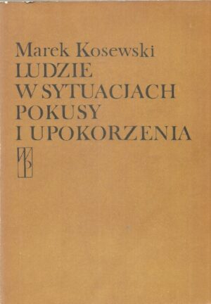 Ludzie w sytuacjach pokusy i upokorzenia