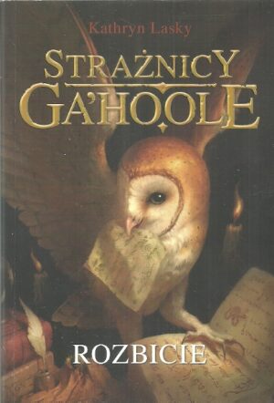 Strażnicy Ga'hoole (tom 2): Rozbicie