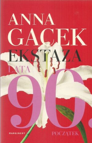 Ekstaza. Lata 90. Początek.