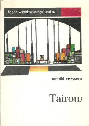 Teorie współczesnego teatru - notatki reżysera i proklamacje artysty