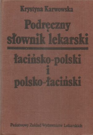 Podręczny słownik lekarski łacińsko-polski i polsko-łaciński