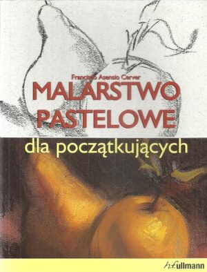 Malarstwo pastelowe dla poczatkujacych