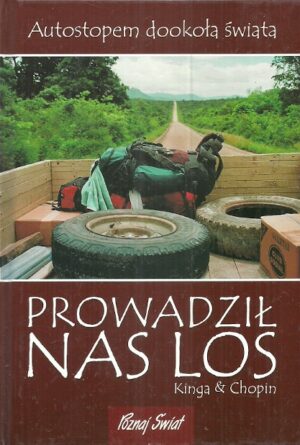 Autostopem dookoła świata. Prowadził nas los.