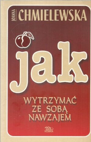 Jak wytrzymać ze sobą nawzajem
