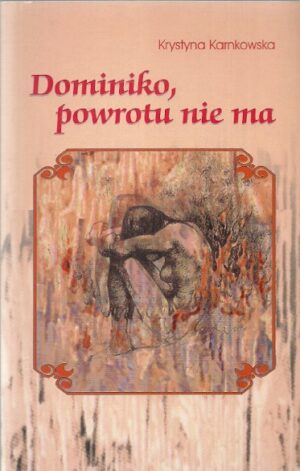 Dominiko, powrotu nie ma