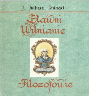 Sławni Wilnianie. Filozofowie.