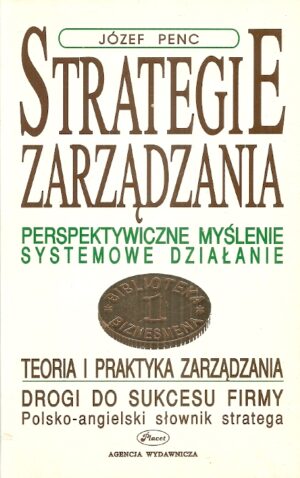 Strategie zarządzania. Perspektywiczne myślenie, systemowe działanie