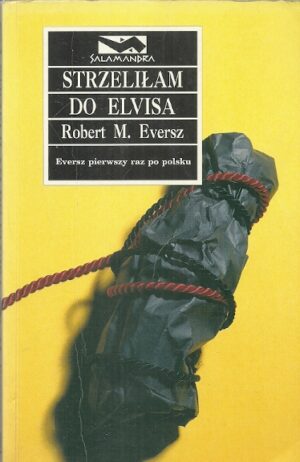 Strzeliłam do Elvisa