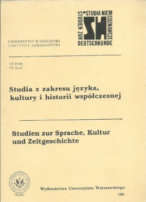 Studia niemcoznawcze VI tom: Studia z zakresu języka, kultury i historii współczesnej