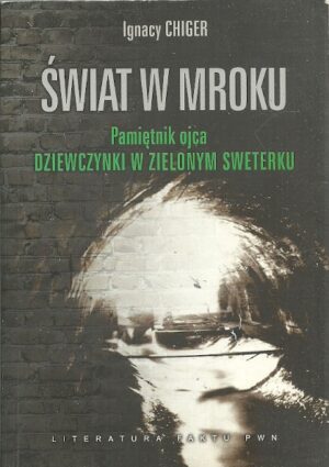 Świat w mroku. Pamiętnik ojca  DZIEWCZYNKI W ZIELONYM SWETERKU