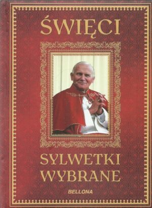 Święci. Sylwetki wybrane.