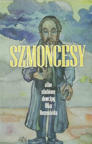 Szmoncesy albo ulubione dowcipy Olka Rozenfelda