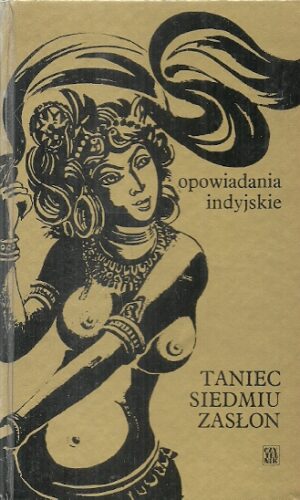 Taniec siedmiu zasłon. Opowiadania indyjskie.