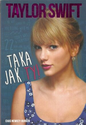 Taylor Swift. Taka jak Ty!