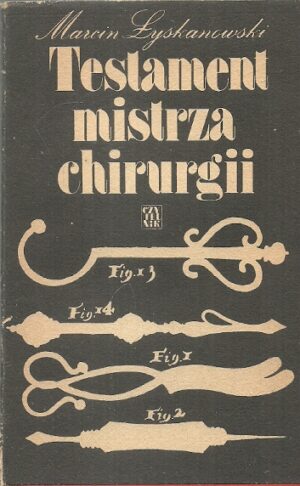 Testament mistrza chirurgii
