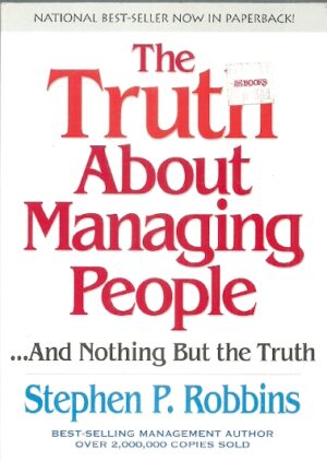 The Truth About Managing People... And Nothing But the Truth