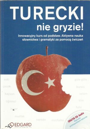 Turecki nie gryzie! Innowacyjny kurs od podstaw. Aktywna nauka słownictwa i gramatyki za pomocą ćwiczeń.(+CD)