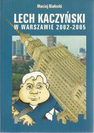 Lech Kaczyński w Warszawie 2002-2005
