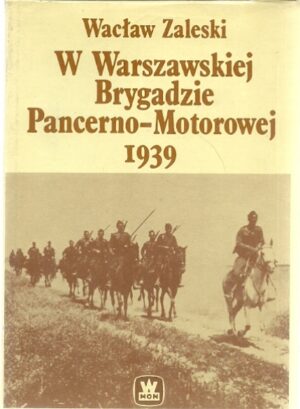 W Warszawskiej Brygadzie Pancerno-Motorowej 1939