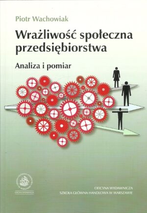 Wrażliwość społeczna przedsiębiorstwa. Analiza i pomiar.