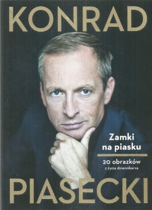 Zamki na piasku. 20 obrazków z życia dziennikarza.
