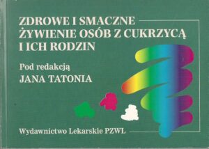 Zdrowe i smaczne żywienie osób z cukrzycą i ich rodzin