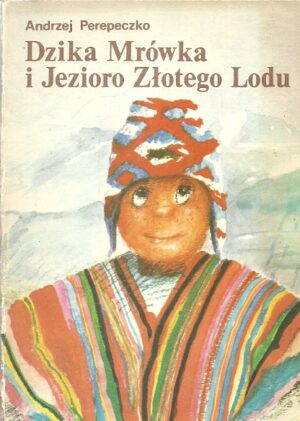 Dzika Mrówka i Jezioro Złotego Lodu