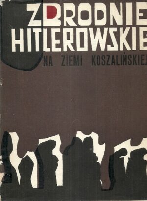 Zbrodnie hitlerowskie na ziemi koszalińskiej
