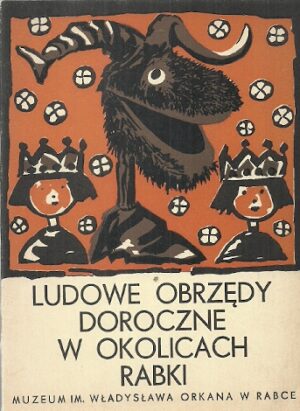 Ludowe obrzędy doroczne w okolicach Rabki