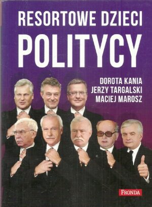 Resortowe dzieci. Politycy.
