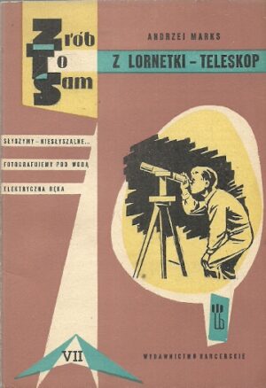Zrób to sam. Z lornetki - teleskop.