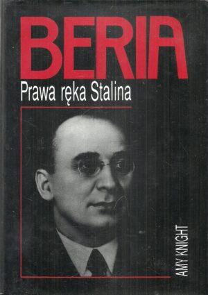 Beria. Prawa ręka Stalina.