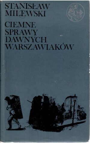 Ciemne sprawy dawnych warszawiaków